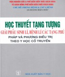 Giải phẫu sinh lí, bệnh lí các tạng phủ pháp và phương điều trị theo y học cổ truyền - Học thuyết tạng tượng: Phần 2