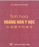 Tìm hiểu về Tinh hoa Hoàng Hán y học: Phần 1