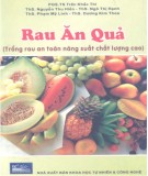 Kỹ thuật Trồng rau an toàn, năng suất, chất lượng cao - Rau ăn quả: Phần 1