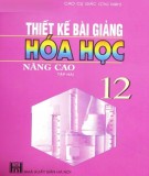 Hóa học 12 và hướng dẫn thiết kế bài giảng nâng cao và hướng dẫn thiết kế bài giảng (Tập 2): Phần 1