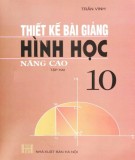 Hình học 10 nâng cao và hướng dẫn thiết kế bài giảng (Tập 2): Phần 1