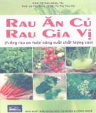 Kỹ thuật trồng rau an toàn, năng suất, chất lượng cao - Rau ăn củ, rau gia vị: Phần 2