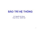 Bài giảng Bảo trì hệ thống -  Nguyễn Văn Khang