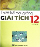 Giải tích 12 và hướng dẫn thiết kế bài giảng (Tập 2): Phần 1