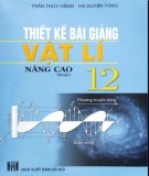 Vật lý 12 và hướng dẫn thiết kế bài giảng nâng cao và hướng dẫn thiết kế bài giảng (Tập 1): Phần 2