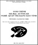 Giáo trình Autocad - Nghề: Quản trị mạng máy tính - Trình độ: Cao đẳng nghề (Phần 1)