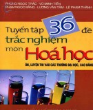 Tuyển tập 36 đề và hướng dẫn giải trắc nghiệm môn Hóa học: Phần 2