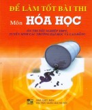 Các phương pháp để làm tốt bài thi môn Hóa học (Ôn thi tốt nghiệp THPT, tuyển sinh vào các trường Đại học - Cao đẳng): Phần 1