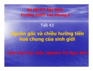 Bài giảng Tiết 43: Nguồn gốc và chiều hướng tiến hoá chung của sinh giới - GV. Nghiêm Thị Ngọc Bích