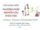 Bài giảng môn Phương pháp nghiên cứu khoa học: Chương 1 - PGS.TS Nguyễn Thời Trung