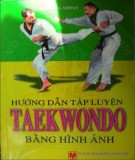 Sổ tay hướng dẫn tập luyện taekwondo bằng hình ảnh: Phần 2