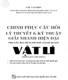 Bí quyết chinh phục câu hỏi lý thuyết và kĩ thuật giải nhanh hiện đại Vật lý: Phần 1