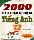 Tuyển chọn 2000 câu hỏi trắc nghiệm tiếng Anh 12: Phần 2