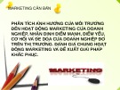 Bài thuyết trình: Phân tích ảnh hưởng của môi trường đến hoạt động Marketing của doanh nghiệp, nhận định điểm mạnh, điểm yếu, cơ hội và đe dọa của doanh nghiệp đó trên thị trường. Đánh giá chung hoạt động Marketing và để xuất giải pháp khắc phục