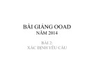 Bài giảng OOAD năm 2014: Bài 2 - Xác định yêu cầu