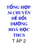 Tổng hợp 34 chuyên đề bồi dưỡng Hoá học THCS (Tập 2)