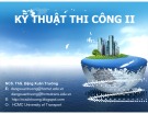 Bài giảng Kỹ thuật thi công II: Phần 1 - ThS. Đặng Xuân Trường