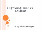 Bài giảng Luật quốc tế: Luật ngoại giao và lãnh sự - ThS. Nguyễn Thị Vân Huyền