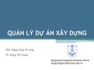 Bài giảng Quản lý dự án xây dựng: Phần 5.2 - ThS. Đăng Xuân Trường, TS. Đặng Thị Trang