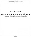 Giáo trình Điều khiển điện khí nén (Dùng cho hệ trung cấp nghề Điện công nghiệp): Phần 1