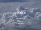 Lecture Environmental science - Chapter 20: Atmosphere, climate, ozone
