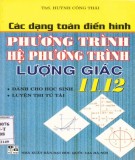 Tuyển tập các dạng toán điển hình, phương trình - Hệ phương trình lượng giác 11,12: Phần 2