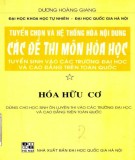 Môn Hóa học - Tuyển chọn và hệ thống hóa nội dung các đề thi (Tập 1: Hóa hữu cơ) (In lần thứ hai): Phần 1