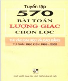 Luyện thi vào Đại học và Cao đẳng - Tuyển tập 570 bài toán lượng giác chọn lọc từ năm 1990 đến 1999-2000 (In lần thứ hai): Phần 2