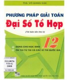 Một số phương pháp giải đại số tổ hợp 12 (Tái bản lần thứ 2): Phần 1