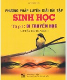 Hướng dẫn phương pháp luyện giải bài tập Sinh học (Tập 1: Di truyền học): Phần 2