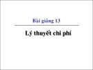 Bài giảng 13: Lý thuyết chi phí - Đặng Văn Thanh