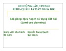 Bài giảng Quy hoạch sử dụng đất đai - Nguyễn Trung Quyết