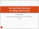 Bài giảng Các mô hình đánh giá tác động môi trường - Lê Việt Phú