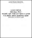 Giáo trình PLC - Nghề: Kỹ thuật máy lạnh và điều hòa không khí - Trình độ: Cao đẳng nghề (Phần 2)