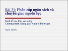 Bài giảng Bài 31: Phân cấp ngân sách và chuyển giao nguồn lực - Huỳnh Thế Du