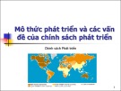 Bài giảng Mô thức phát triển và các vấn đề của chính sách phát triển - Châu Văn Thành