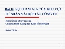 Bài giảng Bài 10: Sự tham gia của khu vực tư nhân và hợp tác công tư - Huỳnh Thế Du