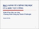 Bài giảng Bài 3: Kinh tế chính trị học của khu vực công - Huỳnh Thế Du