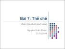 Bài giảng Bài 7: Thể chế (2014) - Nguyễn Xuân Thành