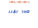 Bài giảng Tiếng Việt lớp 12: Luật thơ