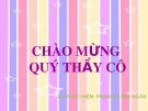 Bài giảng Lịch sử 4: Nghĩa quân Tây Sơn tiến ra Thăng Long - GV. Phạm Thị Kim Ngân