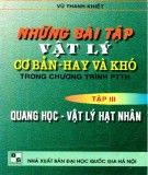 Vật lý cơ bản - Những bài tập hay và khó (Tập 3: Quang học và vật lý hạt nhân): Phần 1