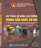 Đảm bảo an toàn - vệ sinh lao động trong sản xuất cơ khí: Phần 2