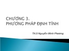 Bài giảng Chương 3: Phương pháp định tính - Th.S Nguyễn Minh Phương