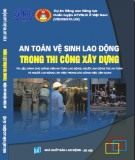 Đảm bảo an toàn vệ sinh lao động trong thi công xây dựng: Phần 1