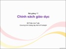 Bài giảng 11: Chính sách giáo dục - Đỗ Thiên Anh Tuấn