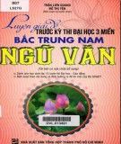 Thực hành luyện giải đề trước kỳ thi Đại học 3 miền Bắc - Trung - Nam Ngữ văn (Tái bản có sửa chữa bổ sung): Phần 2