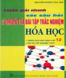 Thực hành luyện giải nhanh các câu hỏi lý thuyết và bài tập trắc nghiệm Hóa học: Phần 2