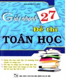 Luyện thi Toán học - Giải nhanh 27 đề thi Toán học: Phần 2