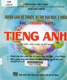 Thực hành luyện giải đề trước kỳ thi Đại học 3 miền Bắc - Trung - Nam Tiếng Anh (Tái bản có sửa chữa bổ sung): Phần 2